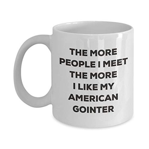 Shimaier 머그컵 재미있는 선물 more people I meet like my American Gointer 머그잔