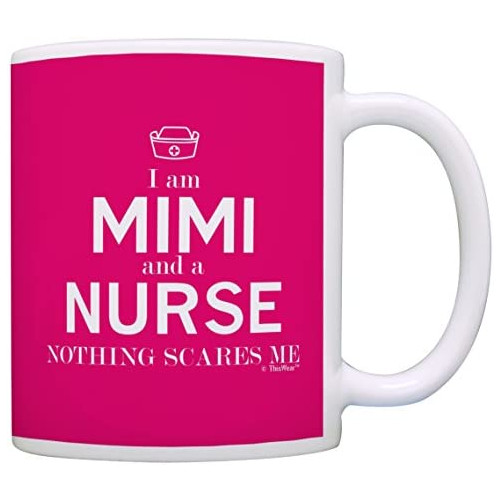 Mothers Day Gifts for Nurse Gifts I am Mimi and a Nurse Nothing Scares Me New Funny Nurse Gift Coffee Mug Tea Cup Pink